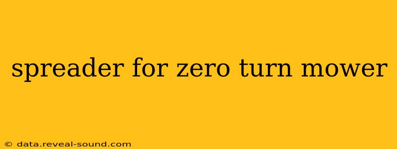 spreader for zero turn mower