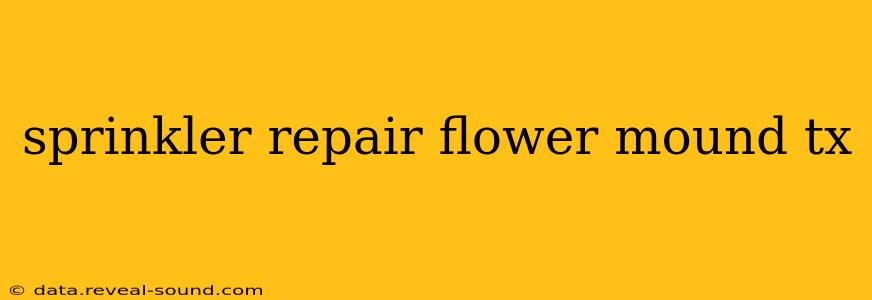 sprinkler repair flower mound tx