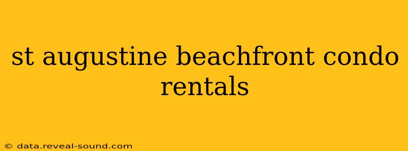 st augustine beachfront condo rentals