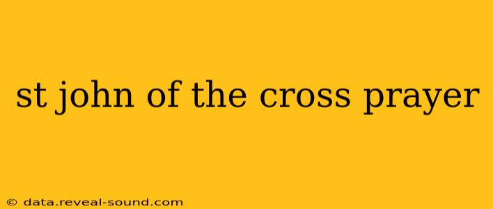 st john of the cross prayer
