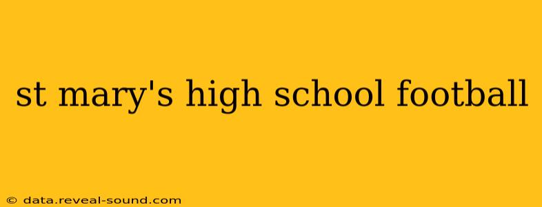st mary's high school football