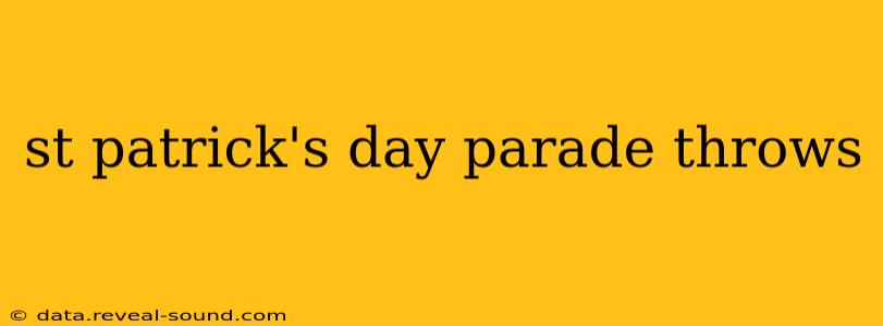 st patrick's day parade throws