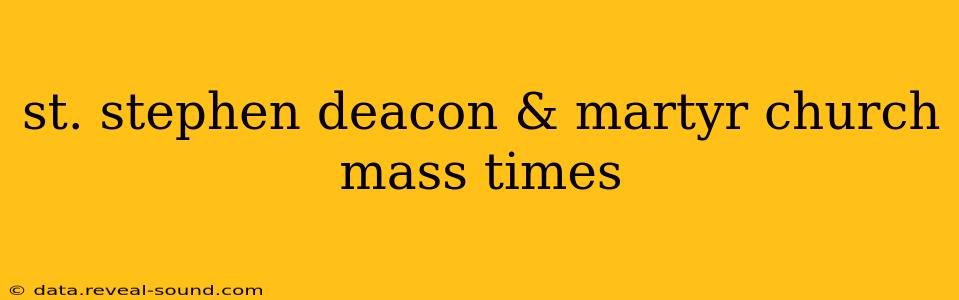 st. stephen deacon & martyr church mass times
