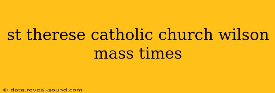 st therese catholic church wilson mass times