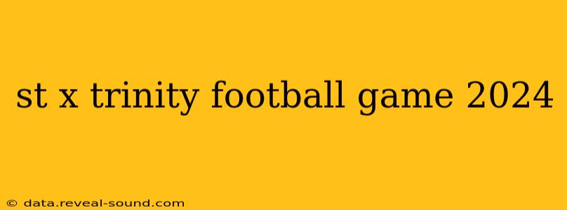 st x trinity football game 2024