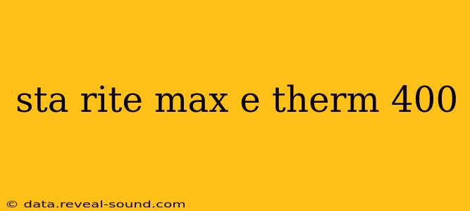 sta rite max e therm 400