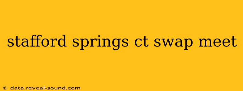 stafford springs ct swap meet