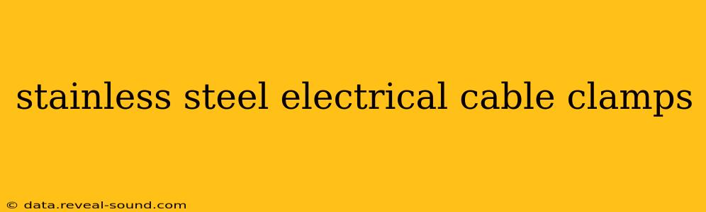 stainless steel electrical cable clamps