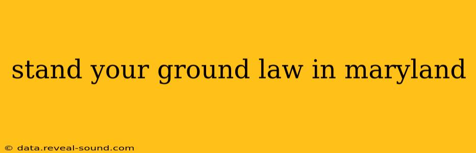stand your ground law in maryland