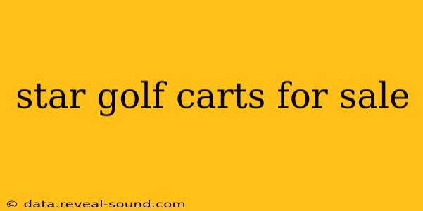star golf carts for sale