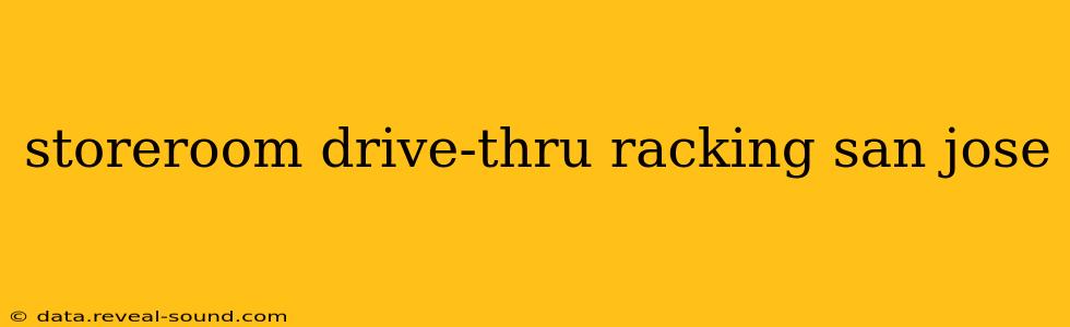 storeroom drive-thru racking san jose