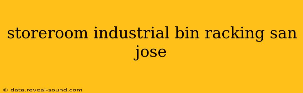 storeroom industrial bin racking san jose