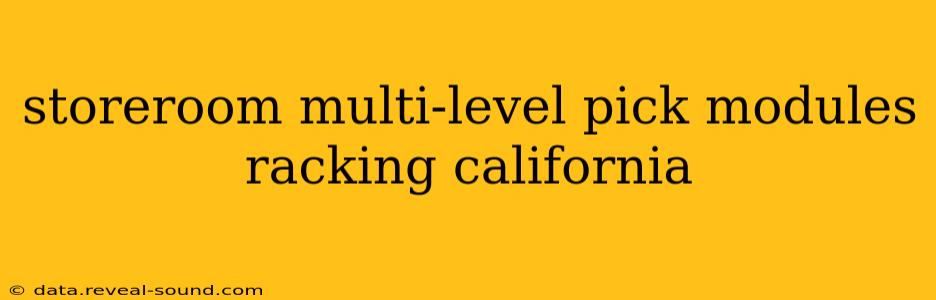 storeroom multi-level pick modules racking california