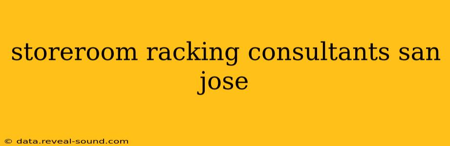storeroom racking consultants san jose