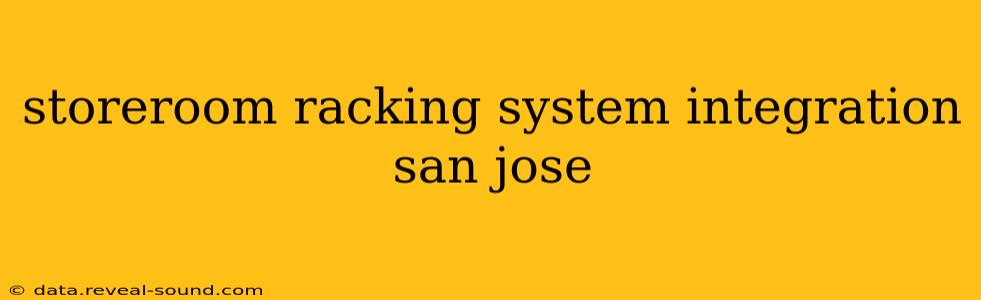 storeroom racking system integration san jose