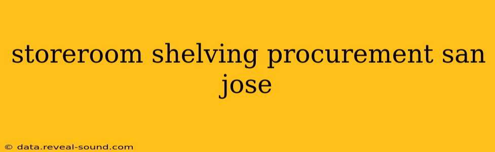 storeroom shelving procurement san jose