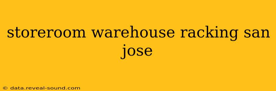 storeroom warehouse racking san jose