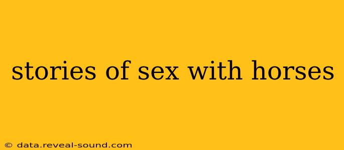 stories of sex with horses stories of sex with horses
