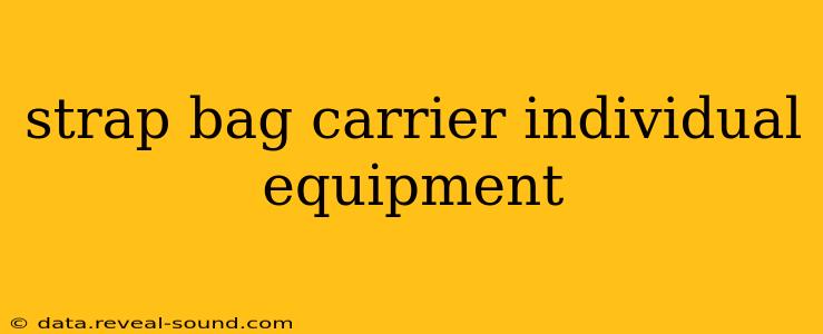 strap bag carrier individual equipment