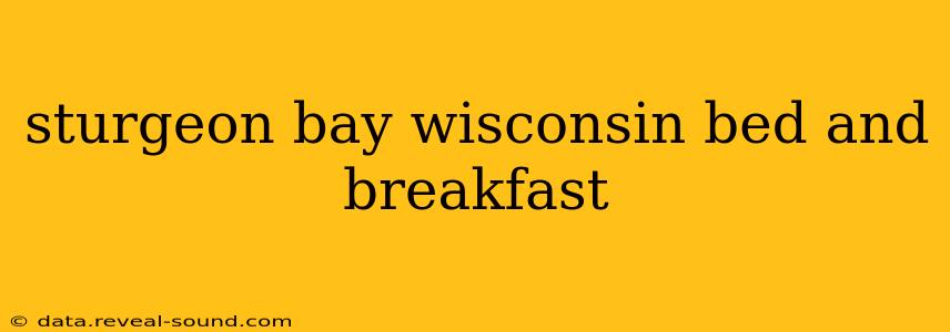 sturgeon bay wisconsin bed and breakfast