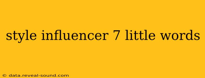 style influencer 7 little words