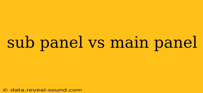 sub panel vs main panel