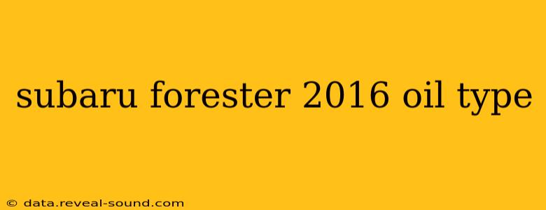 subaru forester 2016 oil type