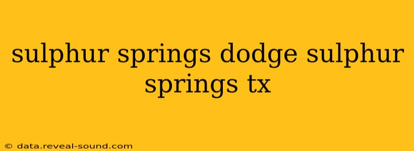 sulphur springs dodge sulphur springs tx
