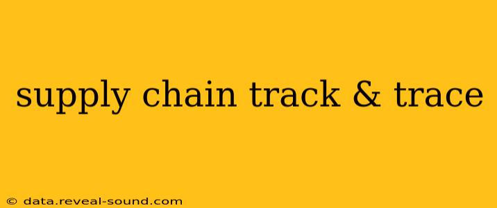 supply chain track & trace