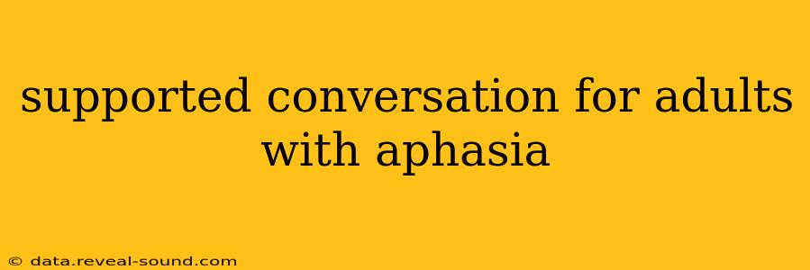 supported conversation for adults with aphasia