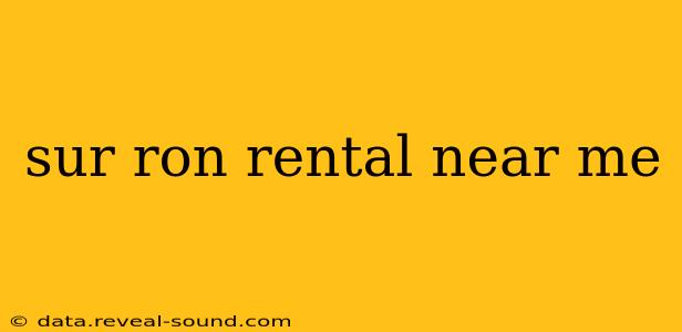 sur ron rental near me