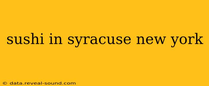 sushi in syracuse new york