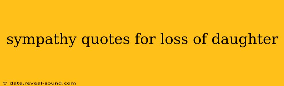 sympathy quotes for loss of daughter