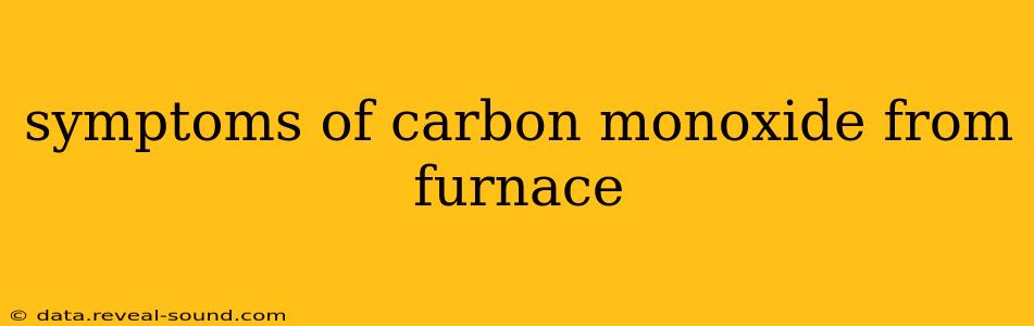 symptoms of carbon monoxide from furnace