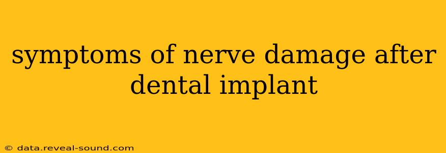 symptoms of nerve damage after dental implant