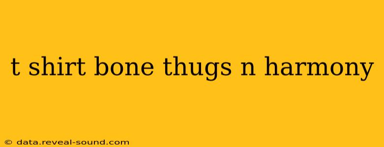 t shirt bone thugs n harmony