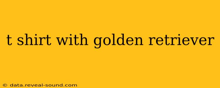 t shirt with golden retriever