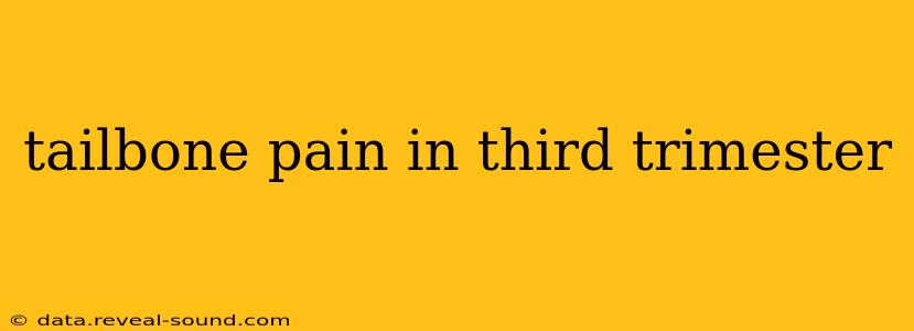 tailbone pain in third trimester