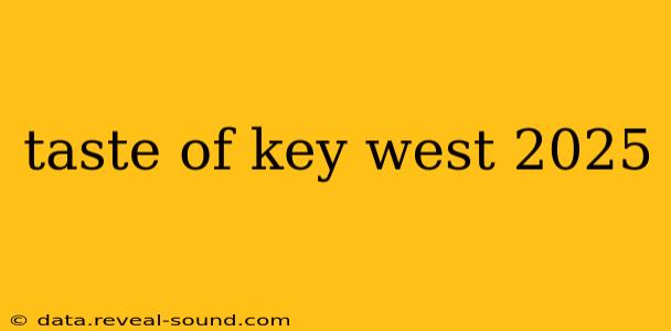taste of key west 2025