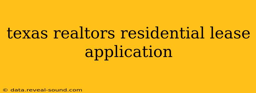 texas realtors residential lease application