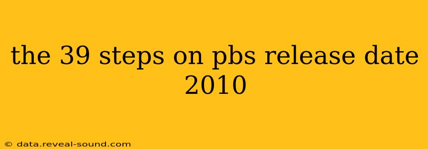 the 39 steps on pbs release date 2010