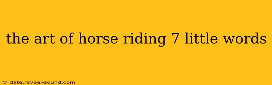 the art of horse riding 7 little words