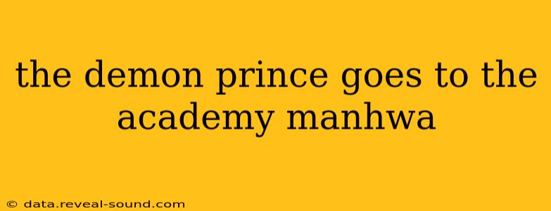 the demon prince goes to the academy manhwa