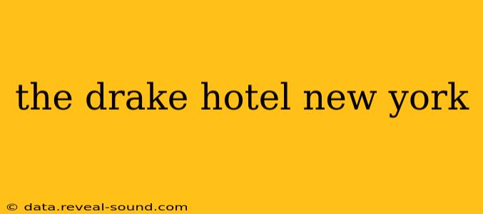 the drake hotel new york