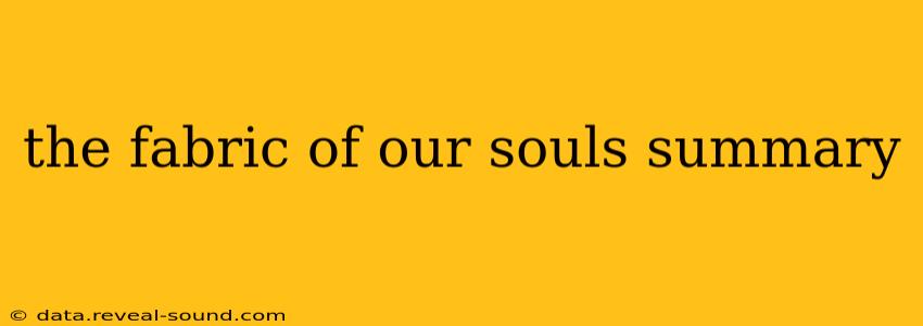 the fabric of our souls summary