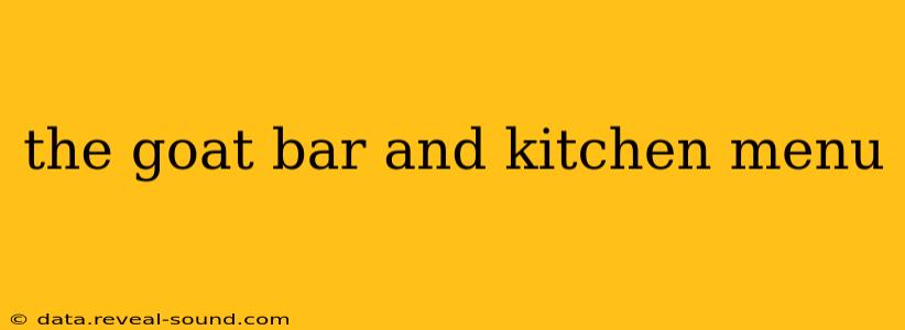 the goat bar and kitchen menu