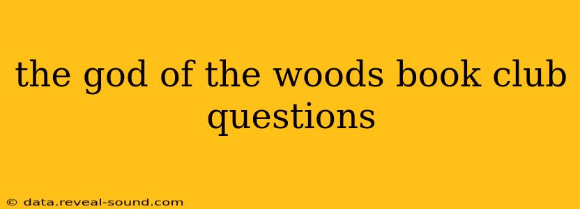 the god of the woods book club questions
