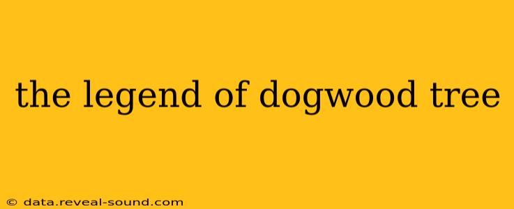 the legend of dogwood tree