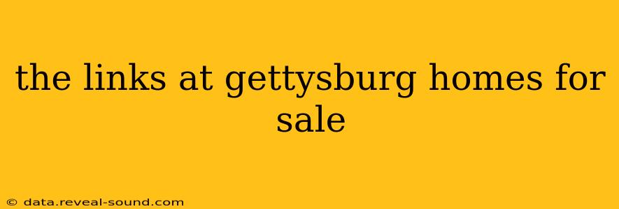 the links at gettysburg homes for sale