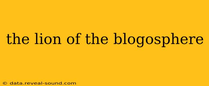 the lion of the blogosphere